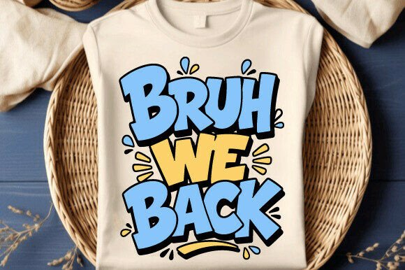 Bruh We Back SVG PNG School Design: The Ultimate Digital Asset for Creative Educators and Students