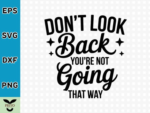 Don t Look Back School You re Not Going That Way SVG: A Versatile Asset for Creative Professionals