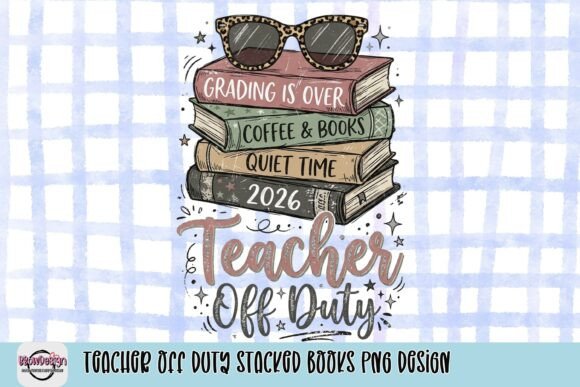 Teacher off Duty Stacked Books PNG Design